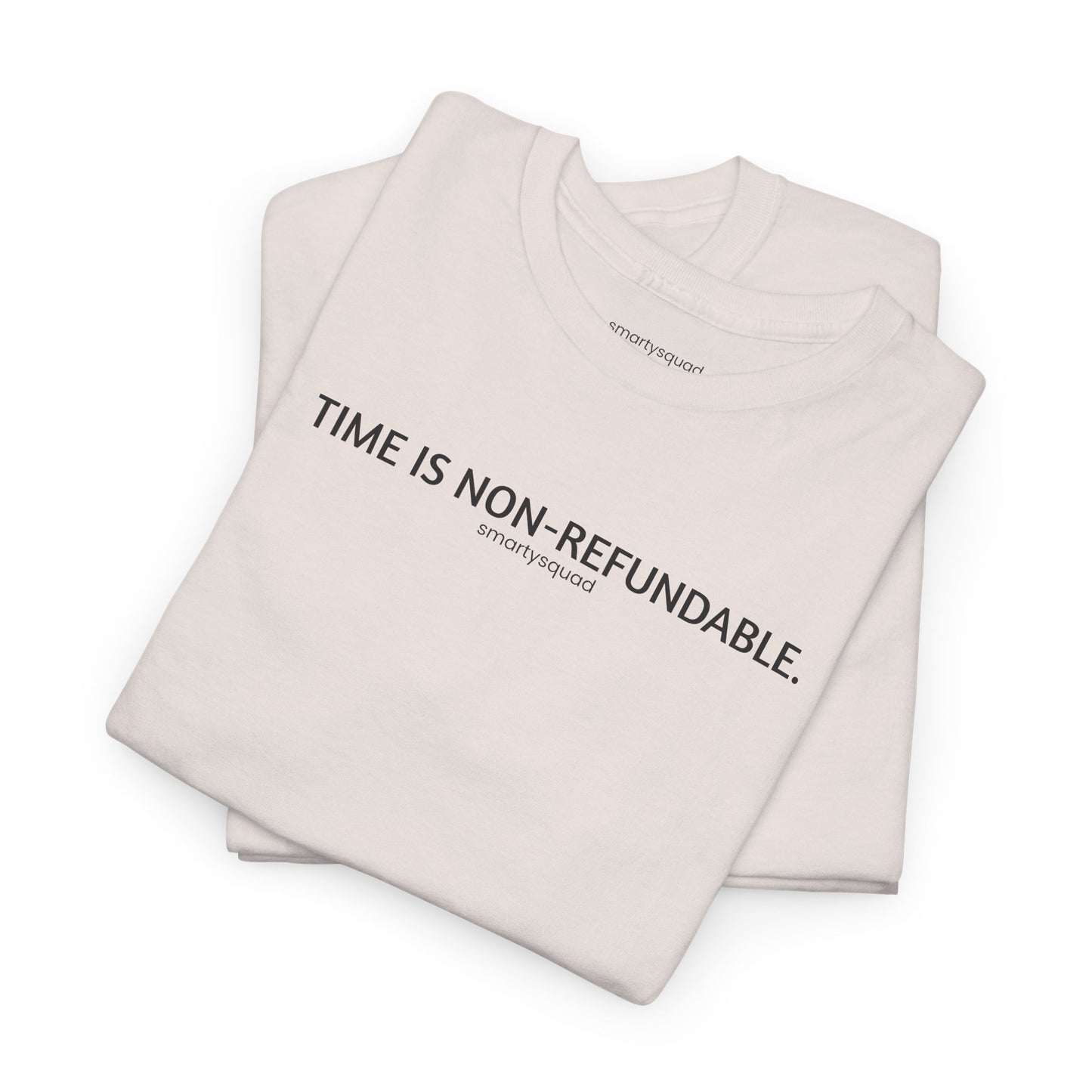 Time is non-refundable | Short sleeve tee | smartysquad