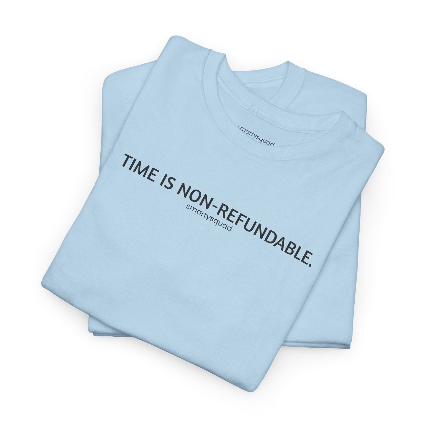 Time is non-refundable | Short sleeve tee | smartysquad